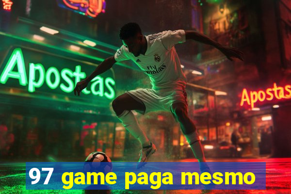 97 game paga mesmo